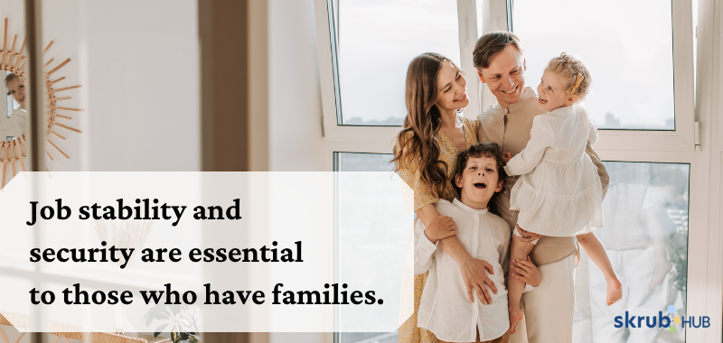 Job stability and security are essential to those who have families